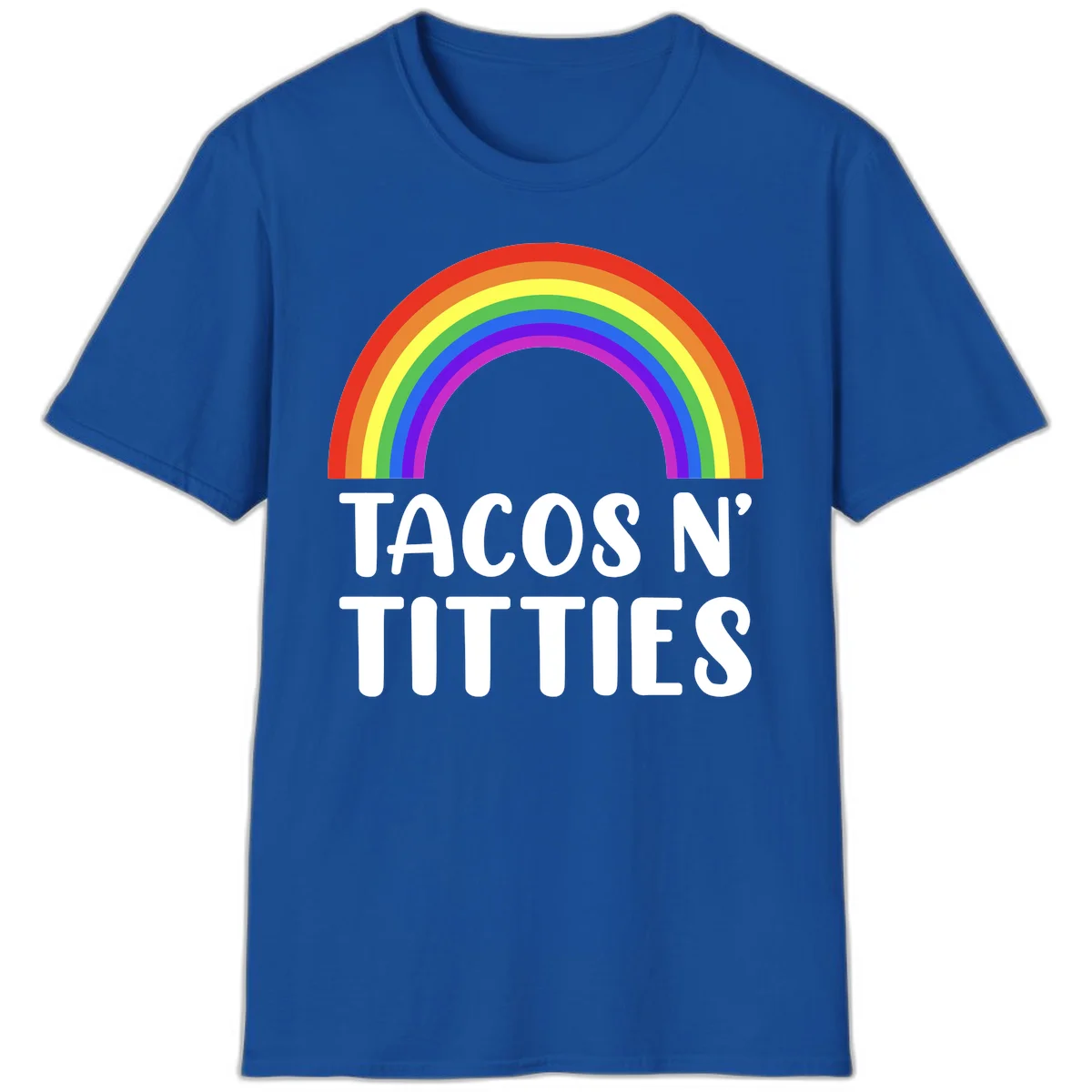 Colorful rainbow arc above white text reading 'TACOS N' TACOS' on gray background, celebrating Pride with playful design in Royal