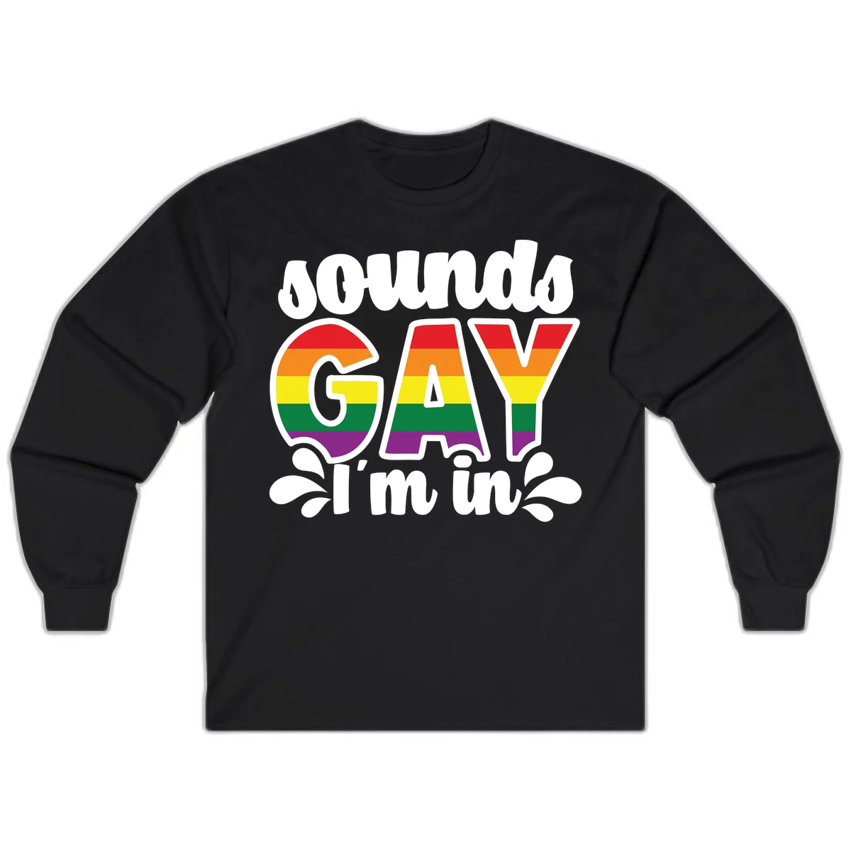 Proud gay I'm in design with rainbow pride flag stripes filling large bold letters and white decorative flourishes in Black