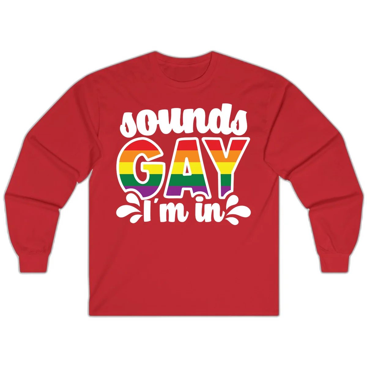 Proud gay I'm in design with rainbow pride flag stripes filling large bold letters and white decorative flourishes in Red