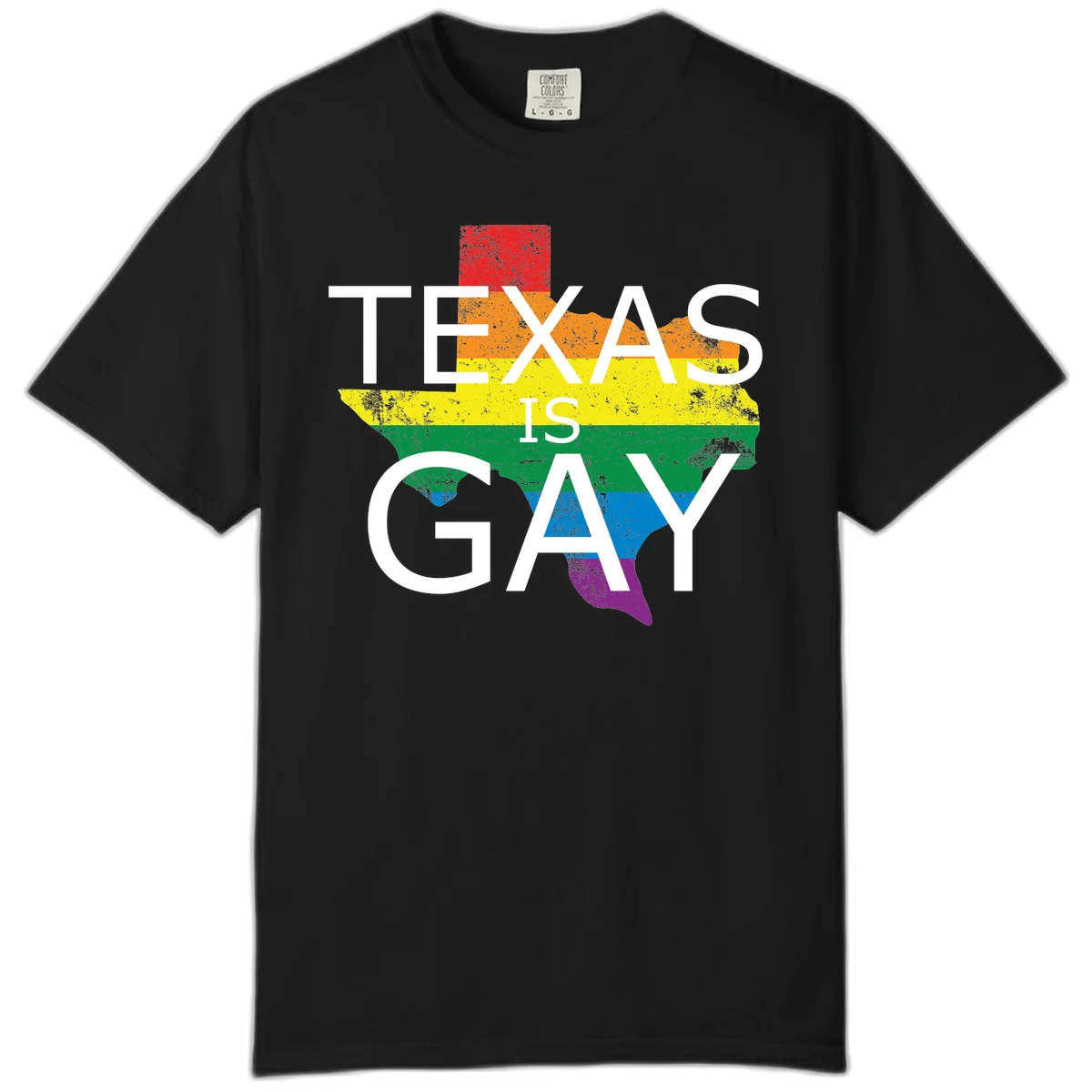 Texas state map filled with rainbow pride flag colors and white text reading 'Texas Is A Gay' in Black