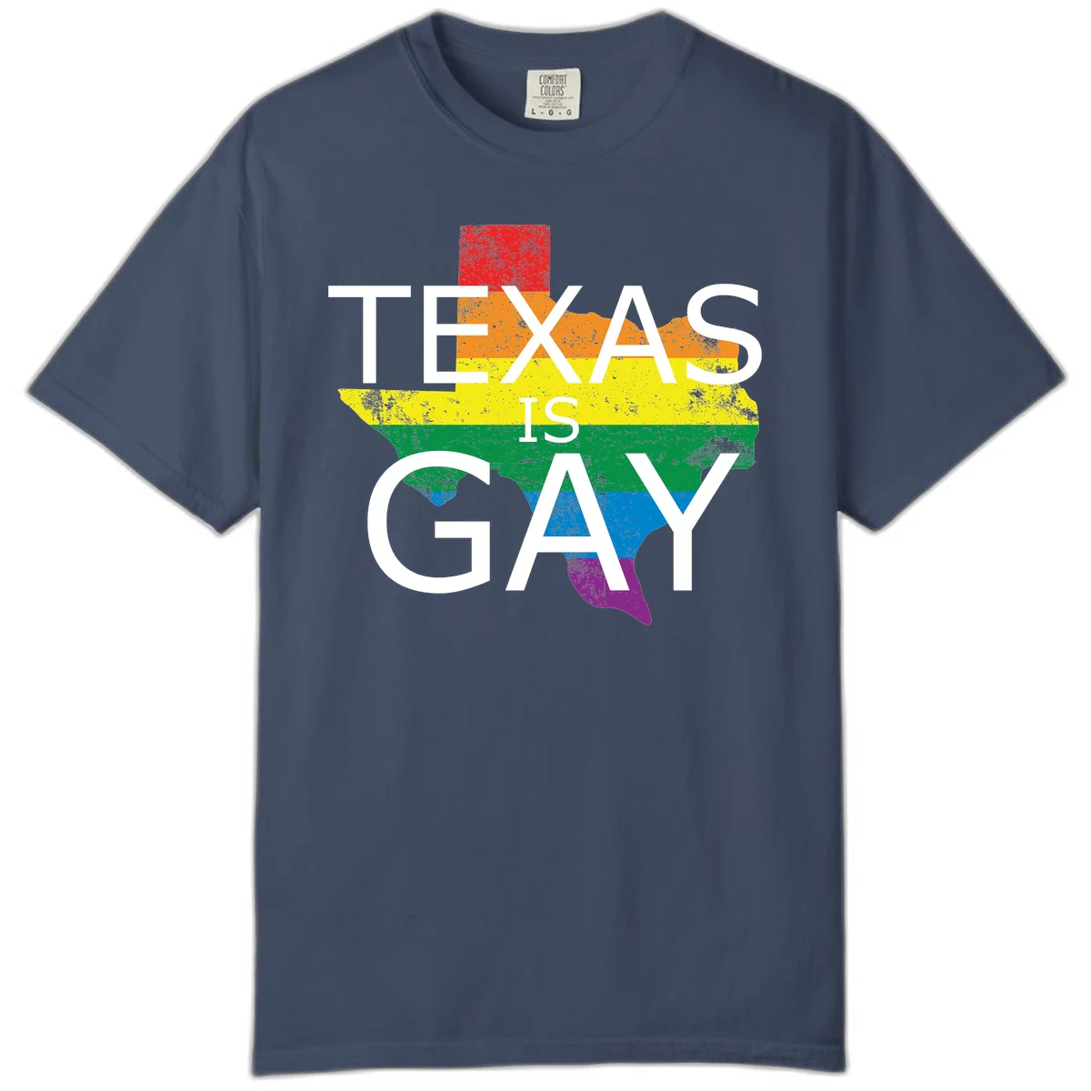 Texas state map filled with rainbow pride flag colors and white text reading 'Texas Is A Gay' in Midnight