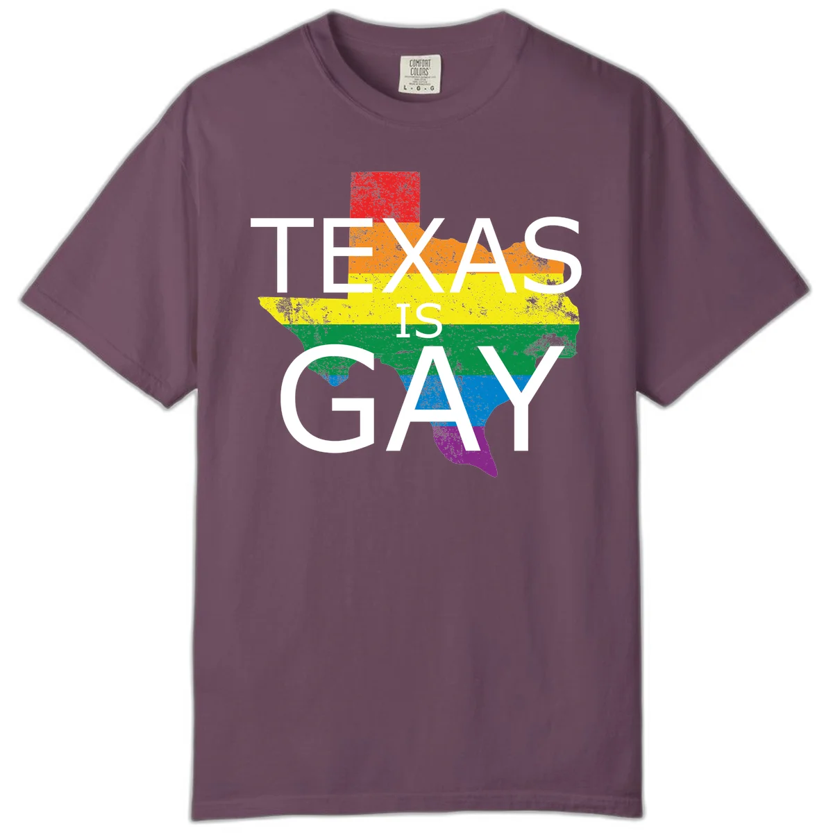 Texas state map filled with rainbow pride flag colors and white text reading 'Texas Is A Gay' in Berry