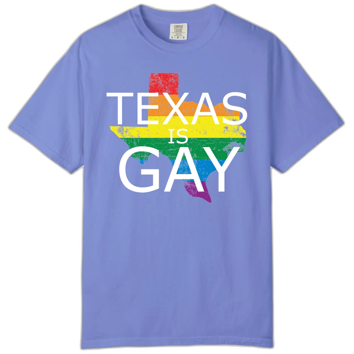 Texas state map filled with rainbow pride flag colors and white text reading 'Texas Is A Gay' in Flo Blue