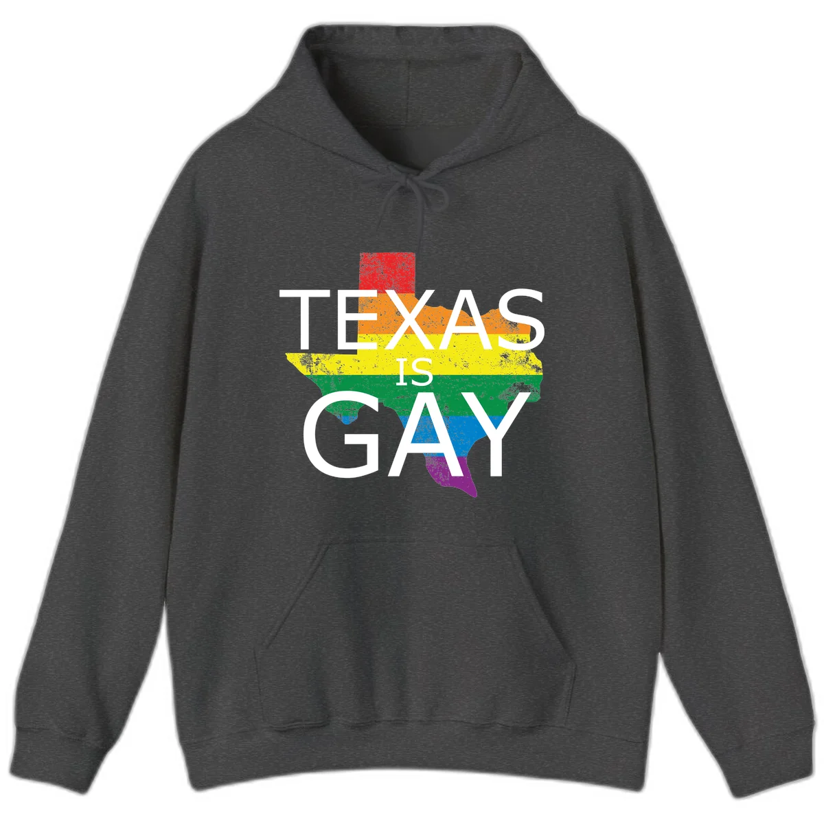 Texas state map filled with rainbow pride flag colors and white text reading 'Texas Is A Gay' in Dark Heather