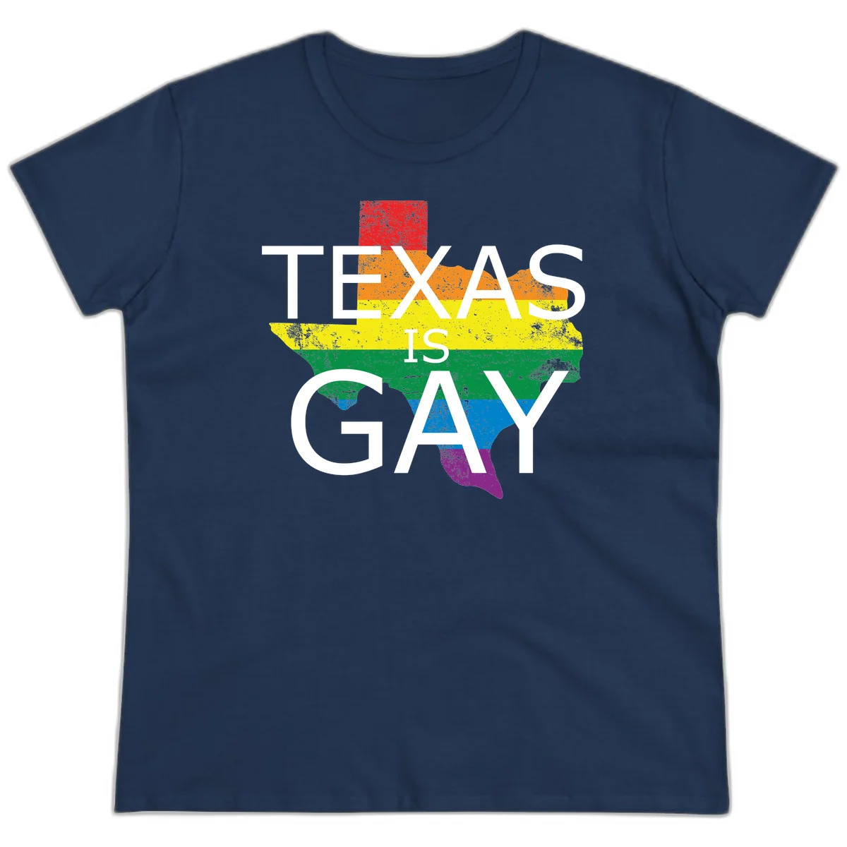Texas state map filled with rainbow pride flag colors and white text reading 'Texas Is A Gay' in Navy