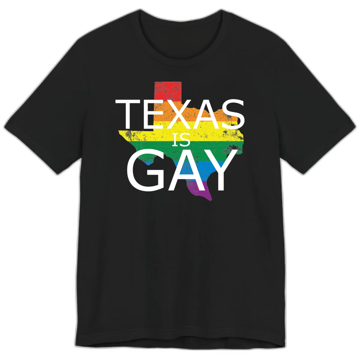 Texas state map filled with rainbow pride flag colors and white text reading 'Texas Is A Gay' in Black