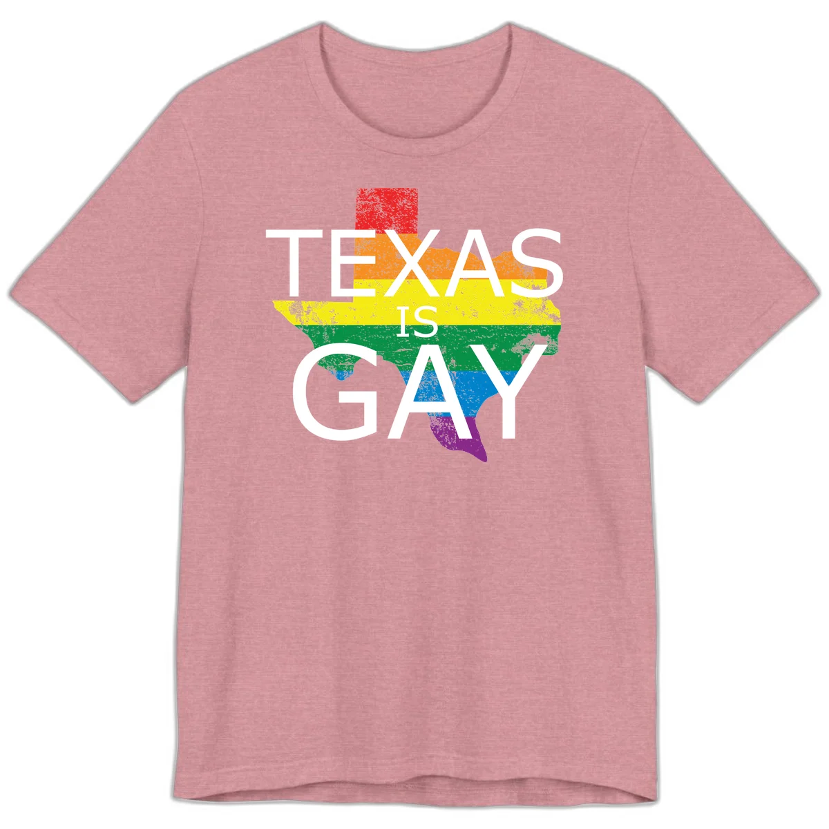 Texas state map filled with rainbow pride flag colors and white text reading 'Texas Is A Gay' in Heather Orchid