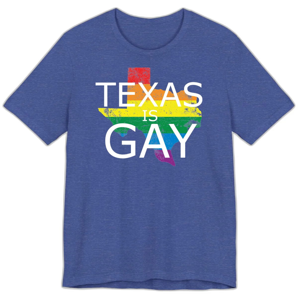 Texas state map filled with rainbow pride flag colors and white text reading 'Texas Is A Gay' in Heather True Royal