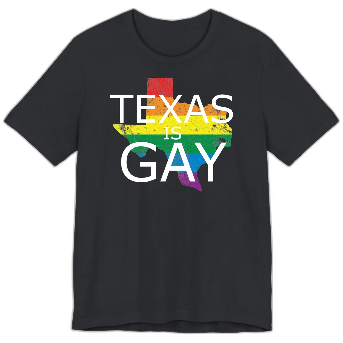 Texas state map filled with rainbow pride flag colors and white text reading 'Texas Is A Gay' in Vintage Black