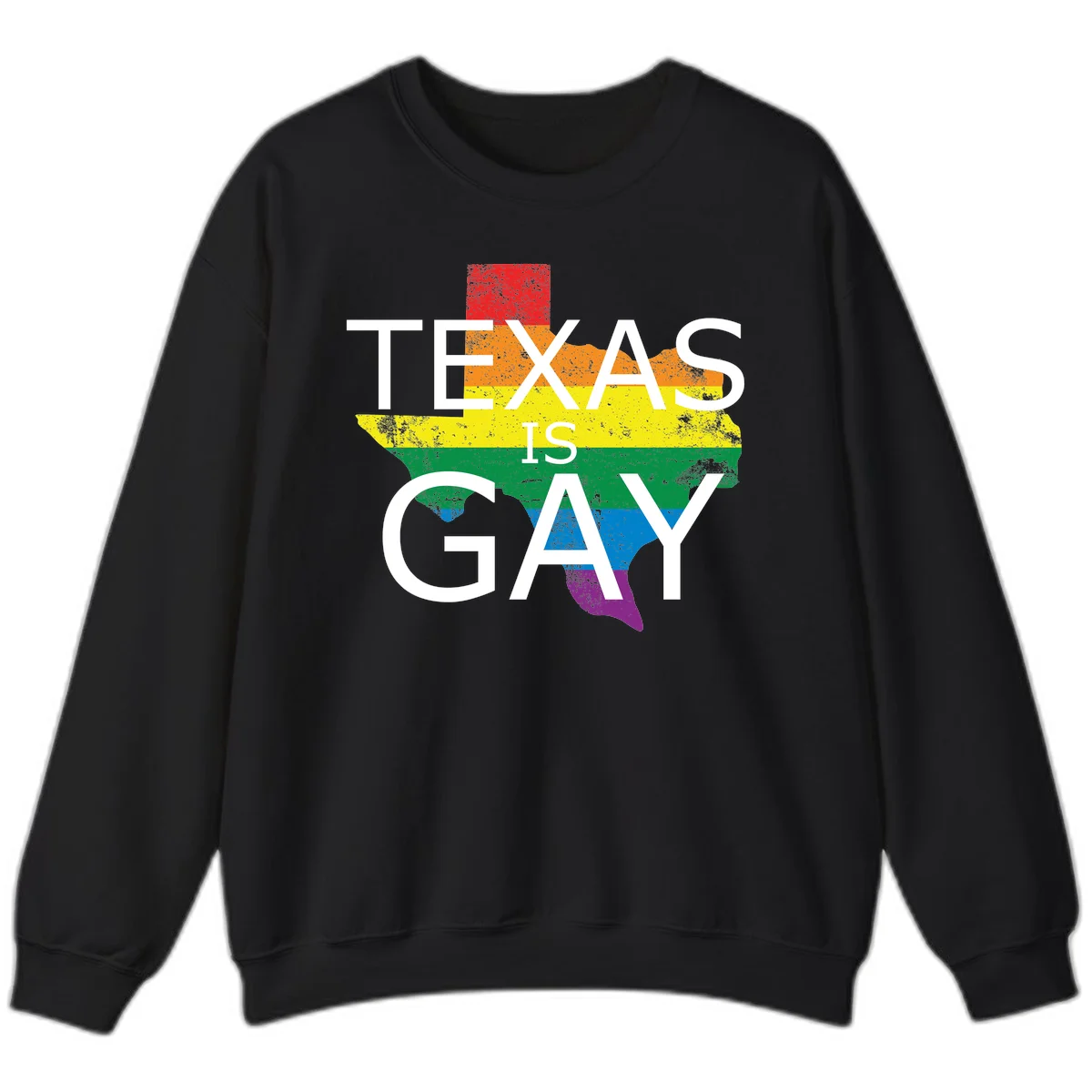 Texas state map filled with rainbow pride flag colors and white text reading 'Texas Is A Gay' in Black