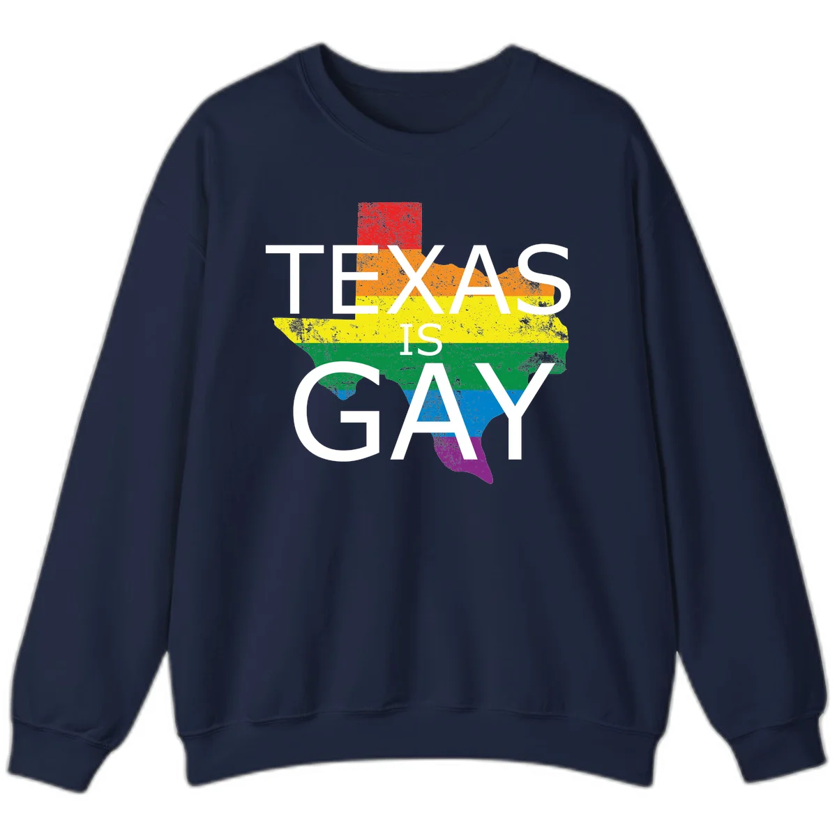 Texas state map filled with rainbow pride flag colors and white text reading 'Texas Is A Gay' in Navy