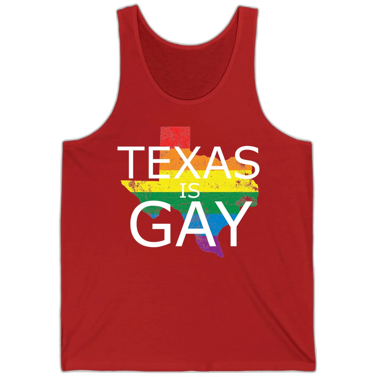 Texas state map filled with rainbow pride flag colors and white text reading 'Texas Is A Gay' in Red