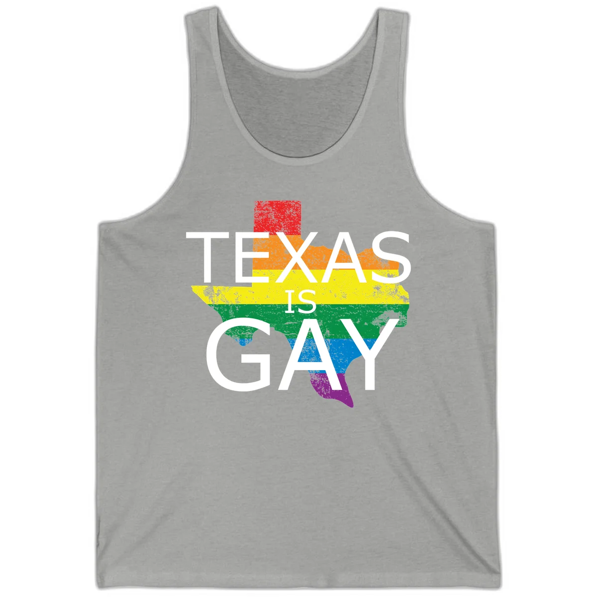 Texas state map filled with rainbow pride flag colors and white text reading 'Texas Is A Gay' in Athletic Heather