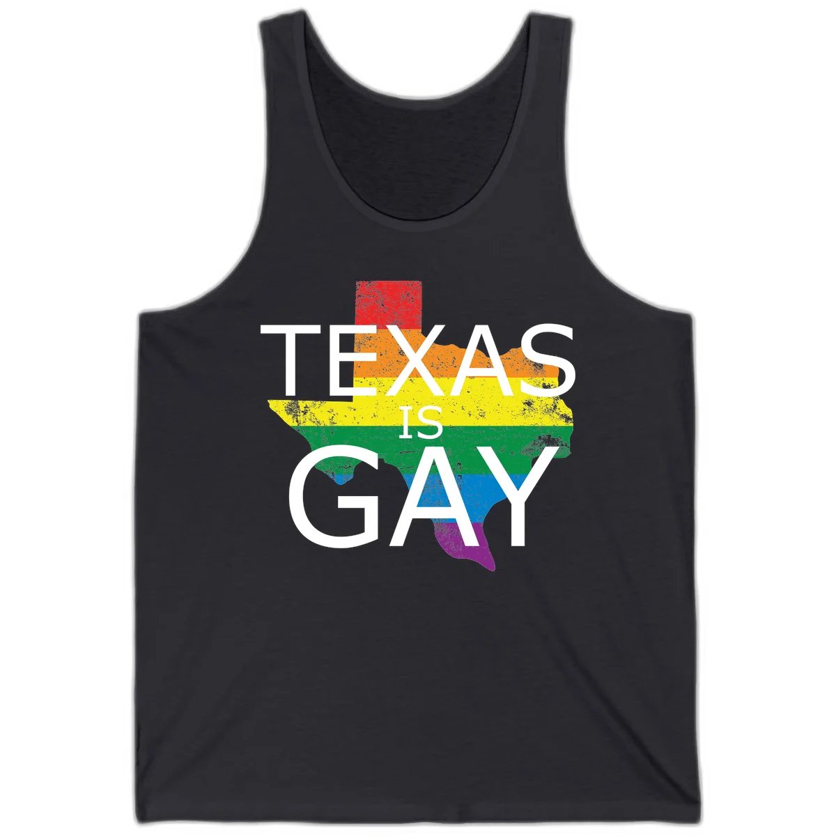 Texas state map filled with rainbow pride flag colors and white text reading 'Texas Is A Gay' in Dark Grey
