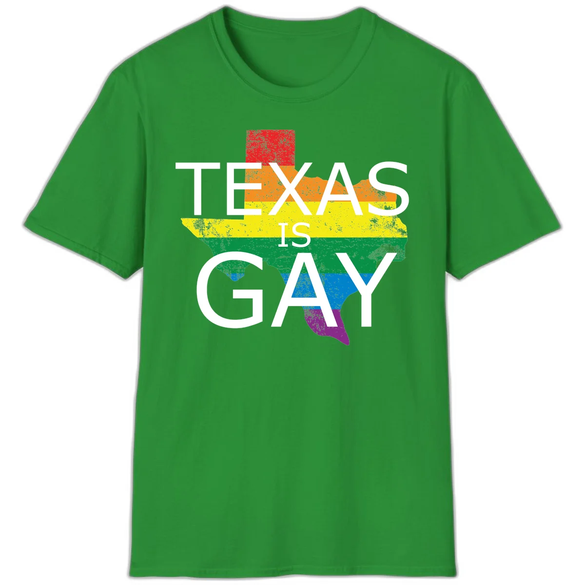 Texas state map filled with rainbow pride flag colors and white text reading 'Texas Is A Gay' in Irish Green
