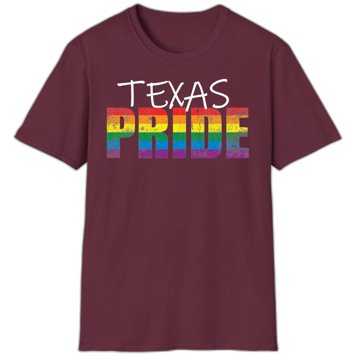 White 'TEXAS PRIDE' text with 'PRIDE' filled in rainbow flag stripes on gray background with distressed texture in Maroon