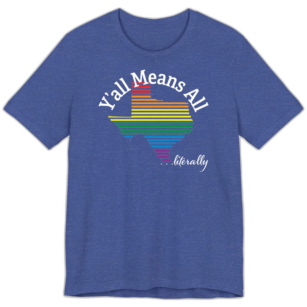 Y'all Means All Pride design featuring a rainbow-colored funnel with horizontal bars narrowing downward, with inclusive messaging in white text. in Heather True Royal