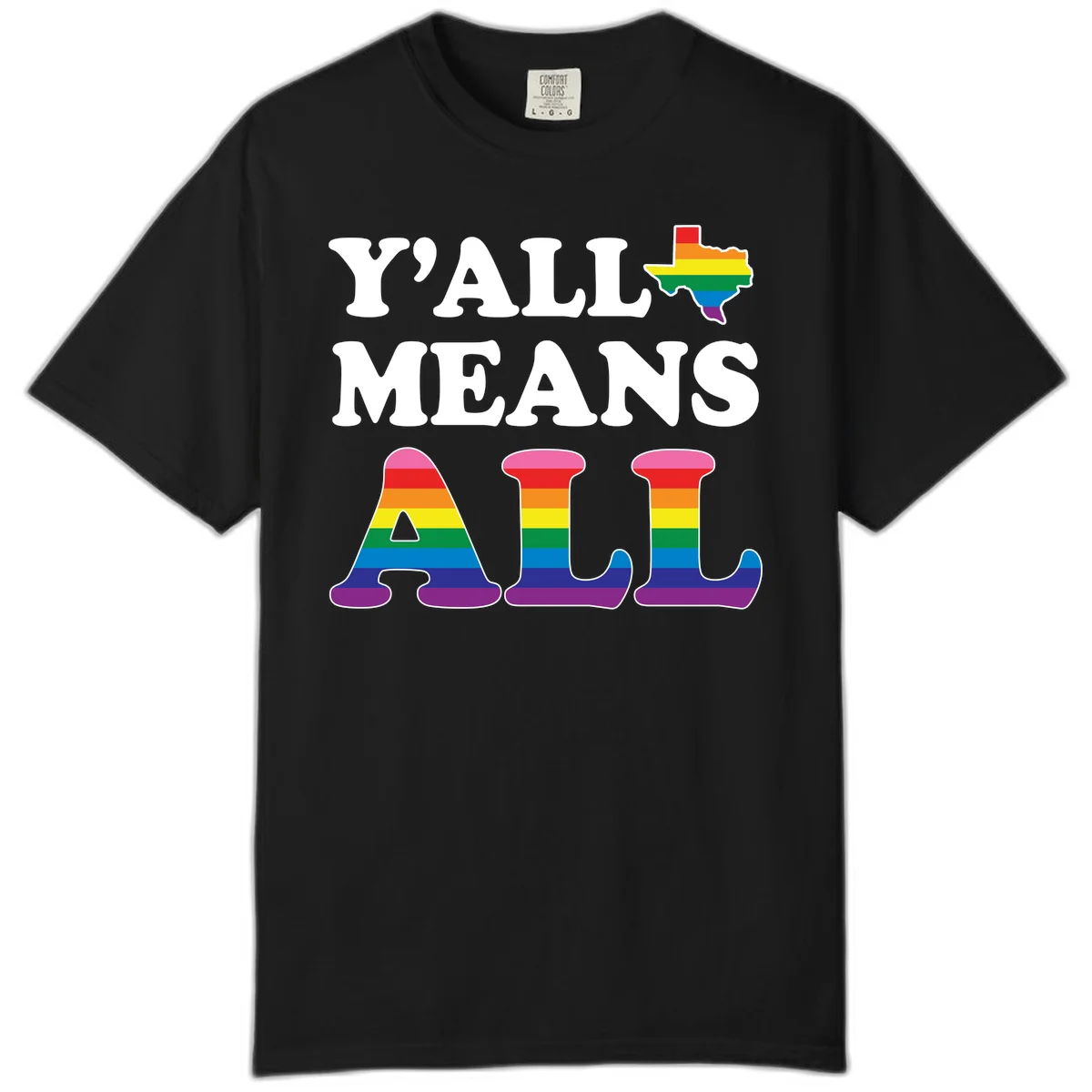 Y'ALL MEANS ALL design with rainbow pride flag colors on Texas map and letter shapes, celebrating LGBTQ+ inclusion in Black