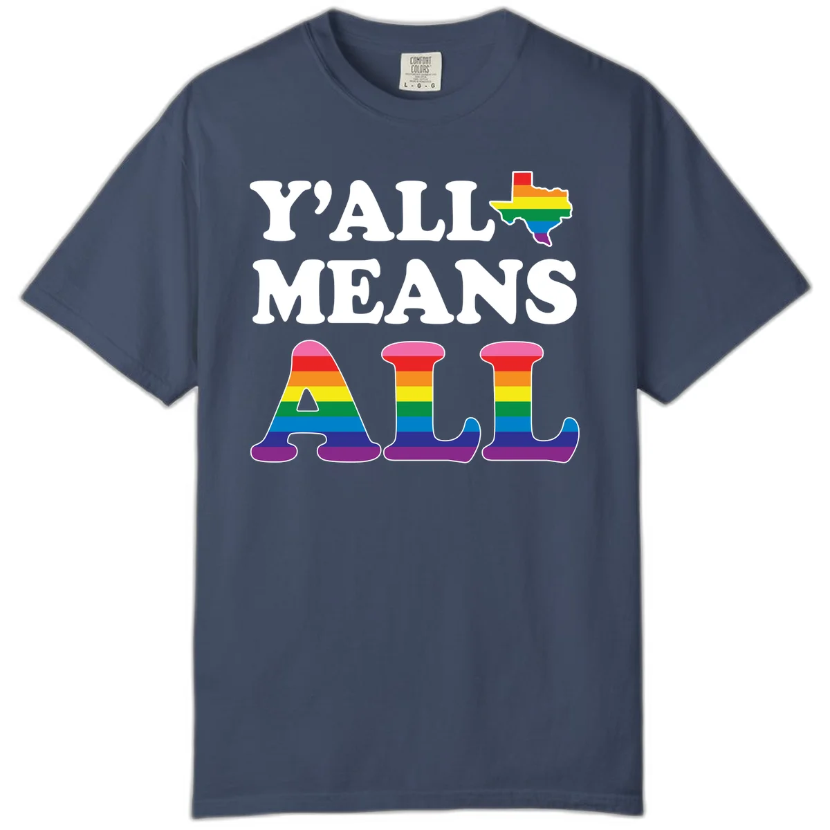 Y'ALL MEANS ALL design with rainbow pride flag colors on Texas map and letter shapes, celebrating LGBTQ+ inclusion in Midnight