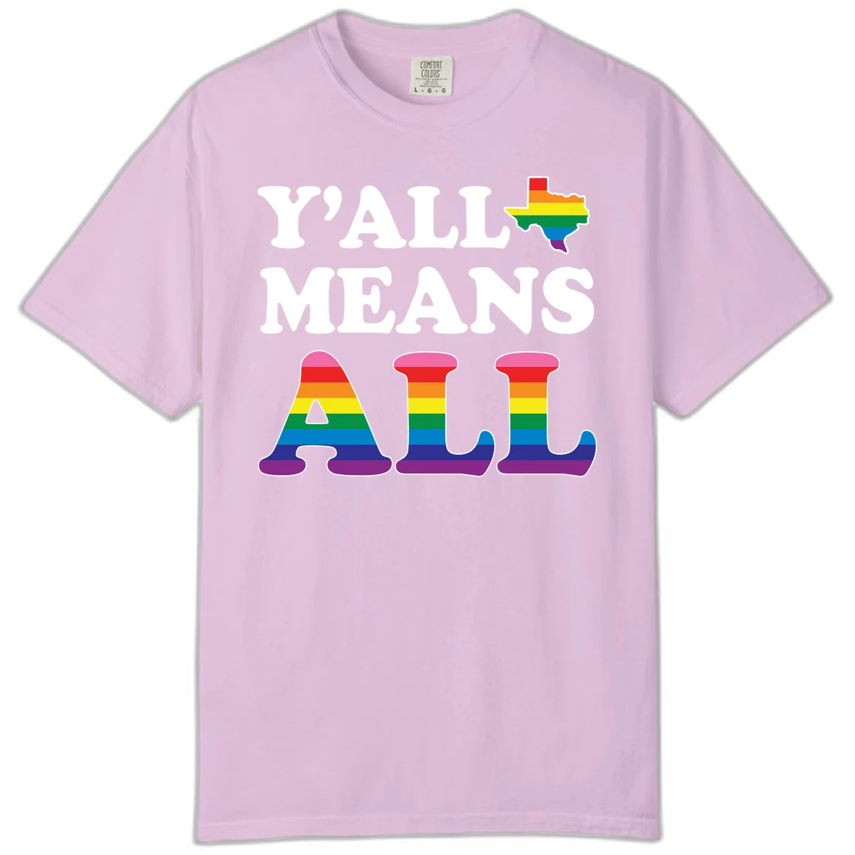 Y'ALL MEANS ALL design with rainbow pride flag colors on Texas map and letter shapes, celebrating LGBTQ+ inclusion in Orchid