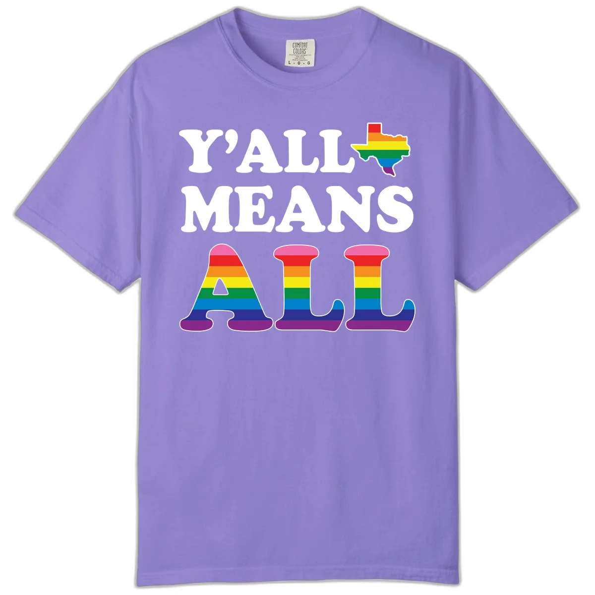 Y'ALL MEANS ALL design with rainbow pride flag colors on Texas map and letter shapes, celebrating LGBTQ+ inclusion in Violet