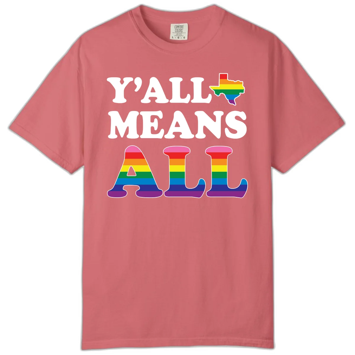 Y'ALL MEANS ALL design with rainbow pride flag colors on Texas map and letter shapes, celebrating LGBTQ+ inclusion in Watermelon