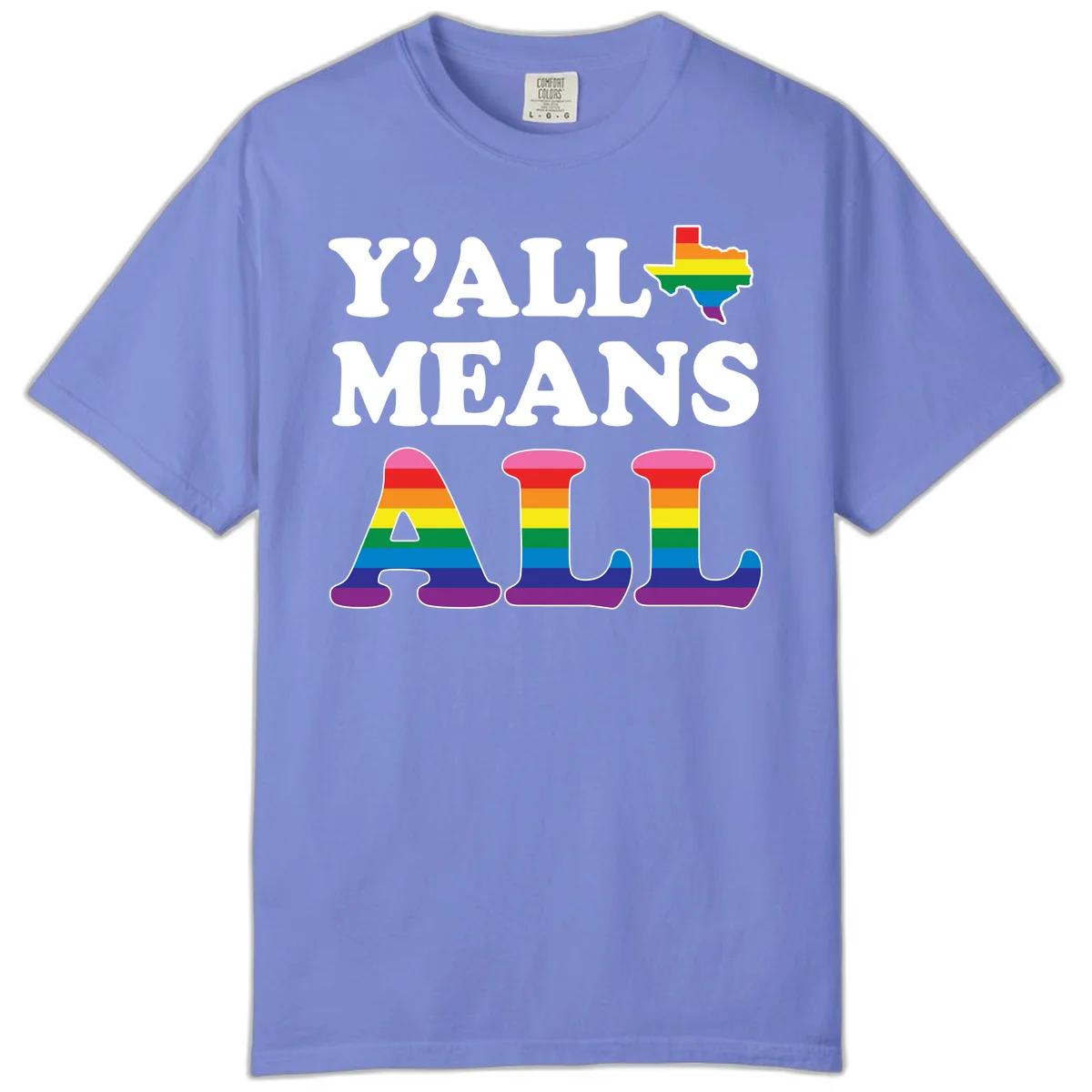 Y'ALL MEANS ALL design with rainbow pride flag colors on Texas map and letter shapes, celebrating LGBTQ+ inclusion in Flo Blue