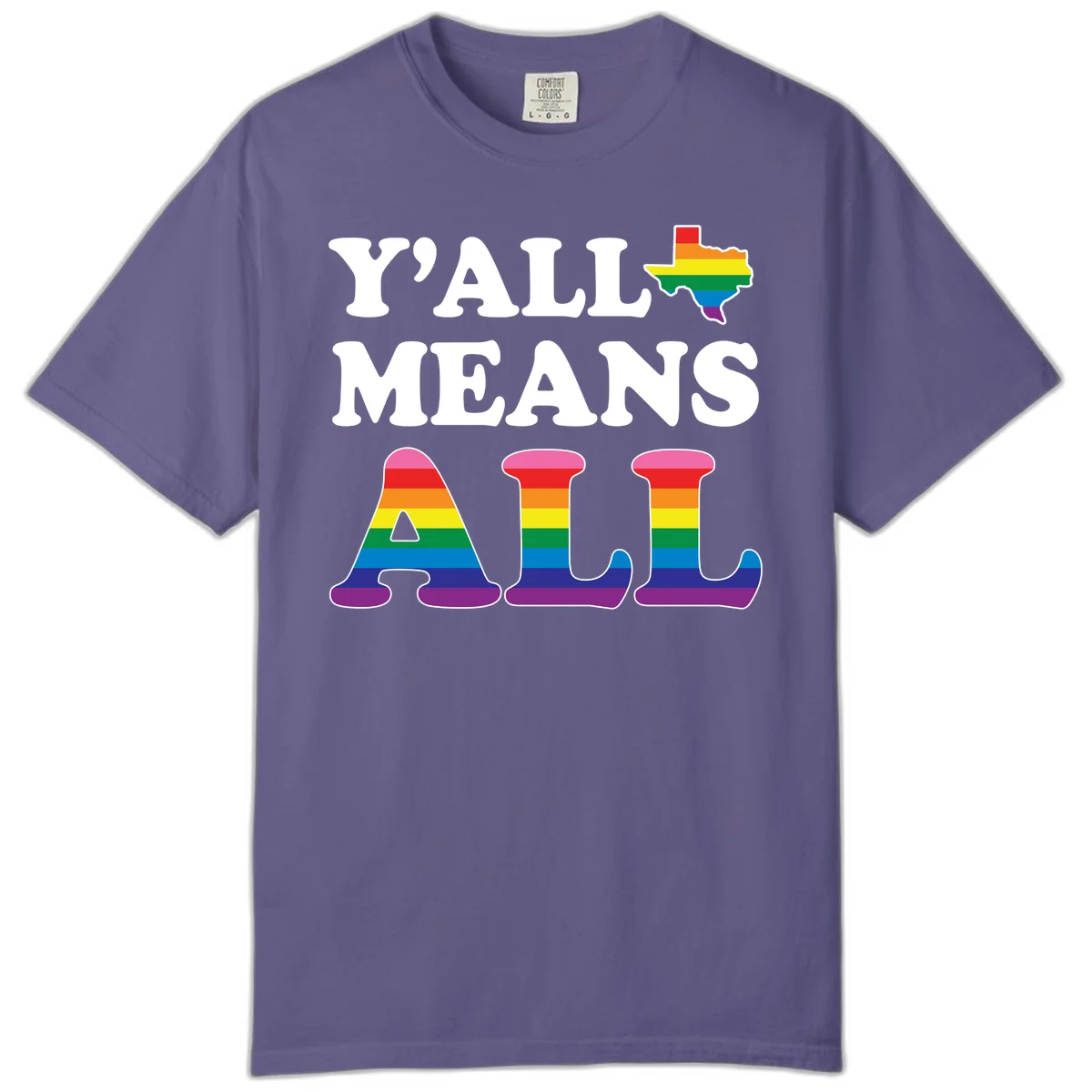 Y'ALL MEANS ALL design with rainbow pride flag colors on Texas map and letter shapes, celebrating LGBTQ+ inclusion in Grape