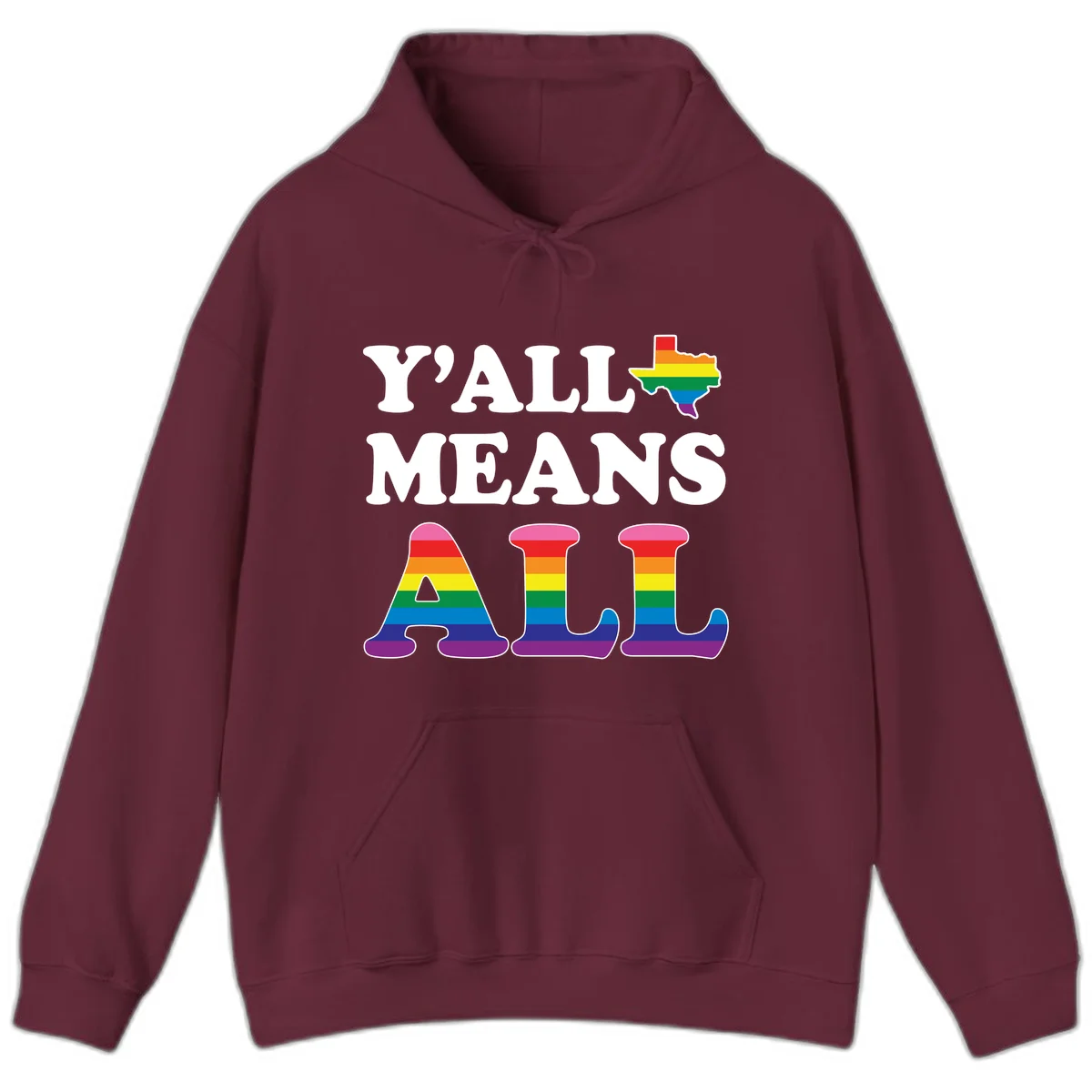 Y'ALL MEANS ALL design with rainbow pride flag colors on Texas map and letter shapes, celebrating LGBTQ+ inclusion in Maroon