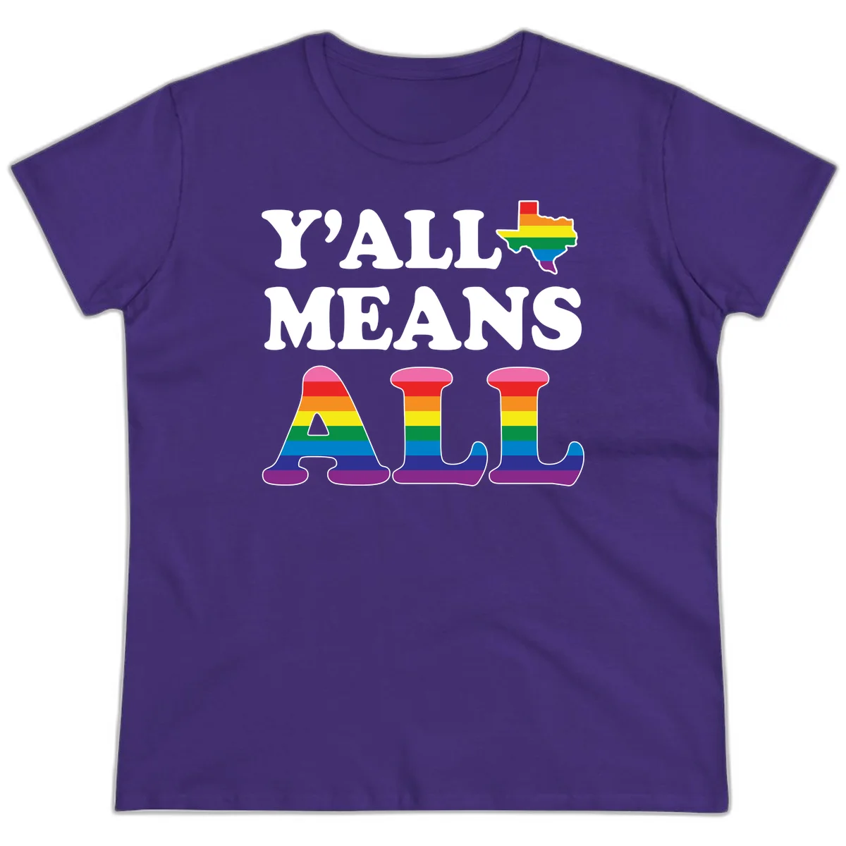Y'ALL MEANS ALL design with rainbow pride flag colors on Texas map and letter shapes, celebrating LGBTQ+ inclusion in Purple