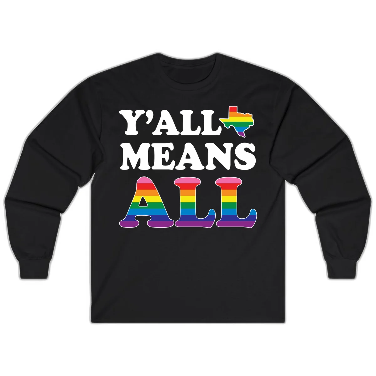 Y'ALL MEANS ALL design with rainbow pride flag colors on Texas map and letter shapes, celebrating LGBTQ+ inclusion in Black