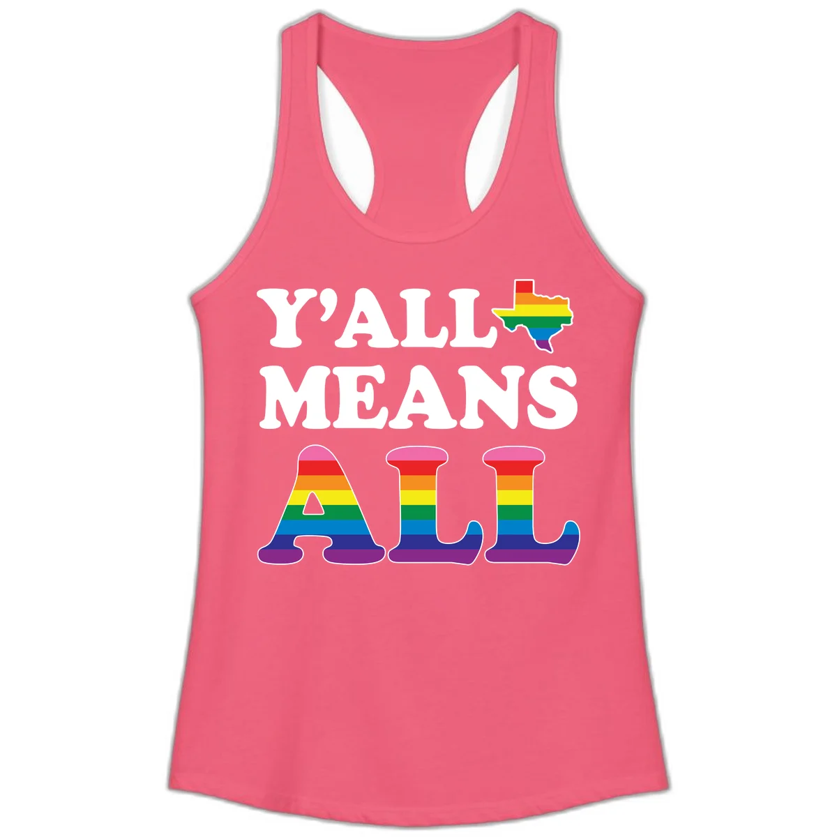 Y'ALL MEANS ALL design with rainbow pride flag colors on Texas map and letter shapes, celebrating LGBTQ+ inclusion in Hot Pink