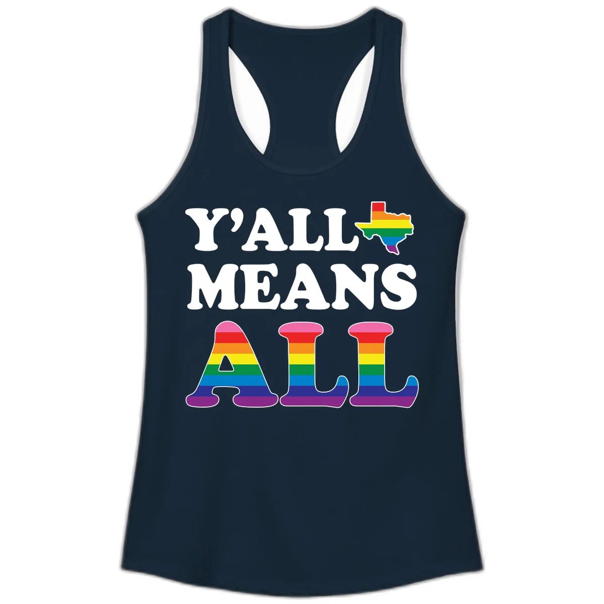 Y'ALL MEANS ALL design with rainbow pride flag colors on Texas map and letter shapes, celebrating LGBTQ+ inclusion in Solid Midnight Navy