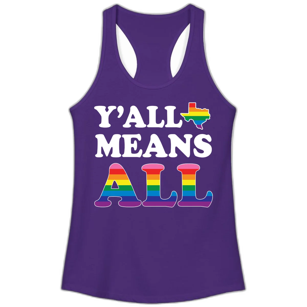 Y'ALL MEANS ALL design with rainbow pride flag colors on Texas map and letter shapes, celebrating LGBTQ+ inclusion in Solid Purple Rush