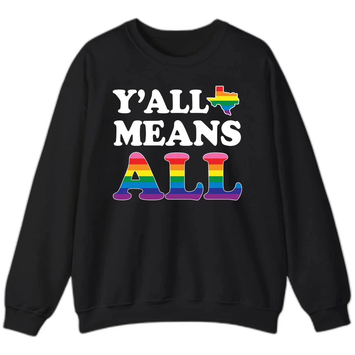 Y'ALL MEANS ALL design with rainbow pride flag colors on Texas map and letter shapes, celebrating LGBTQ+ inclusion in Black