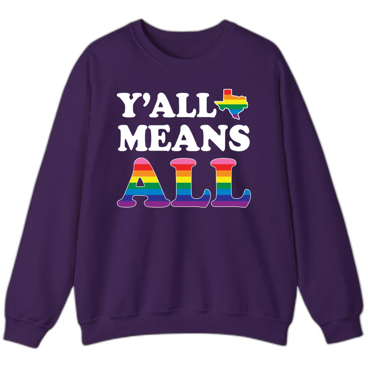 Y'ALL MEANS ALL design with rainbow pride flag colors on Texas map and letter shapes, celebrating LGBTQ+ inclusion in Purple
