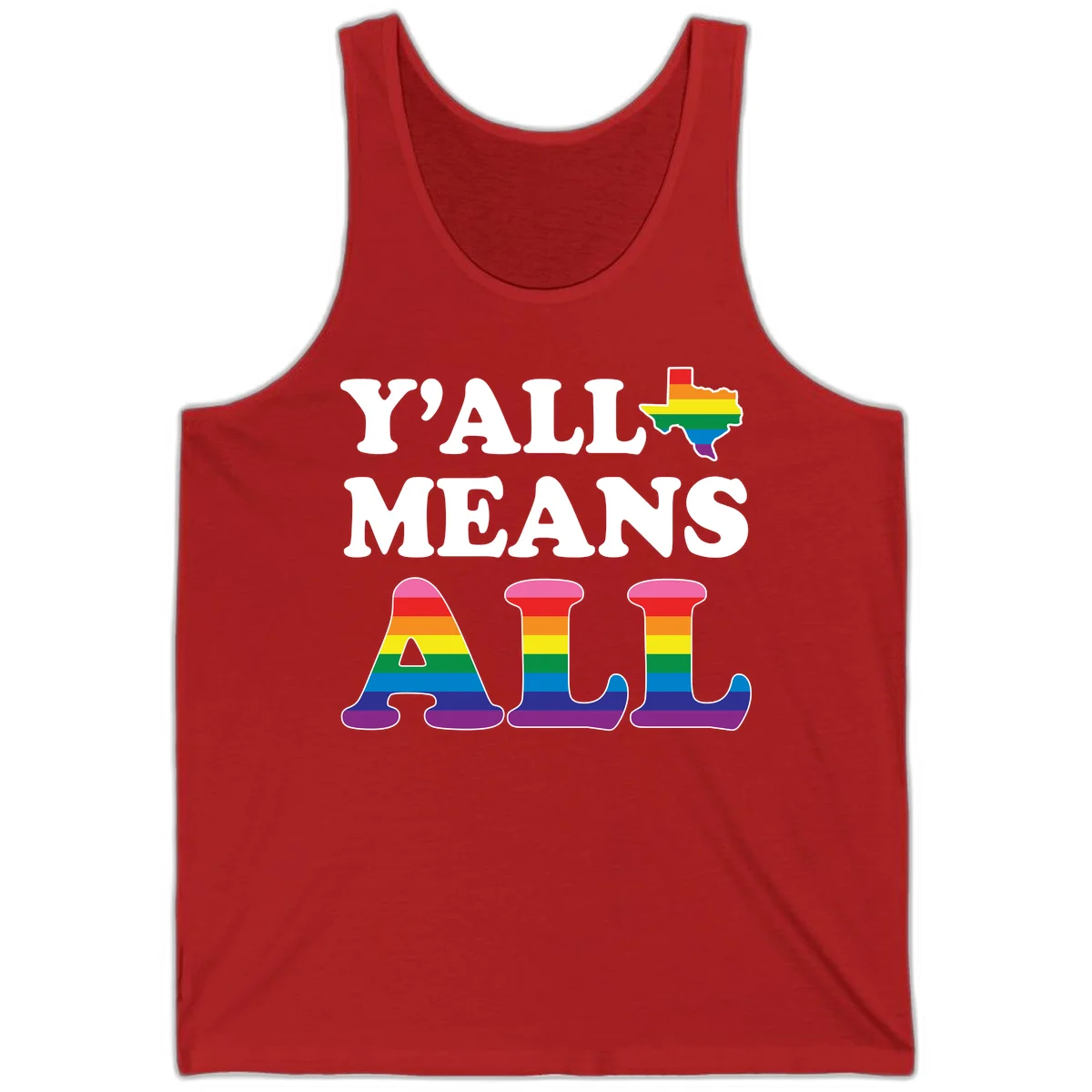 Y'ALL MEANS ALL design with rainbow pride flag colors on Texas map and letter shapes, celebrating LGBTQ+ inclusion in Red