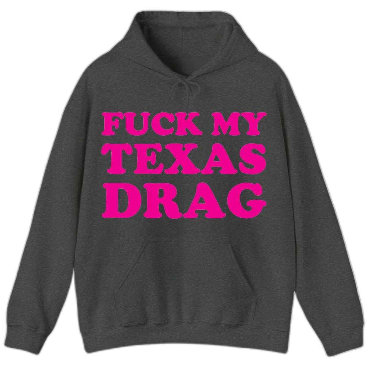 Bold magenta text reading 'Fuck My Texas Drag' in large chunky sans-serif letters on gray background in Dark Heather