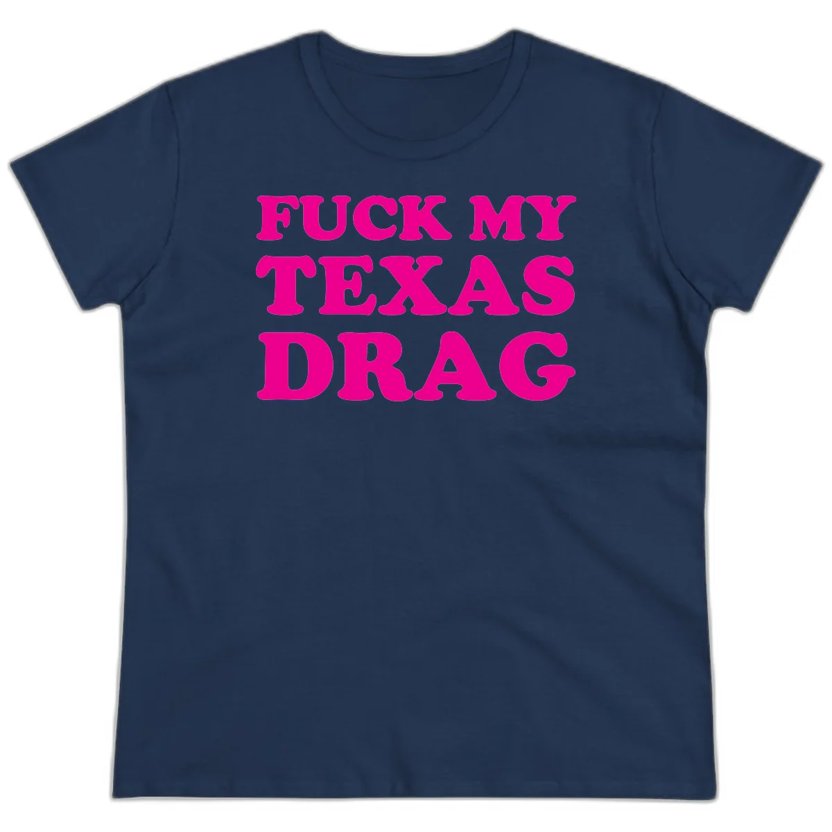 Bold magenta text reading 'Fuck My Texas Drag' in large chunky sans-serif letters on gray background in Navy