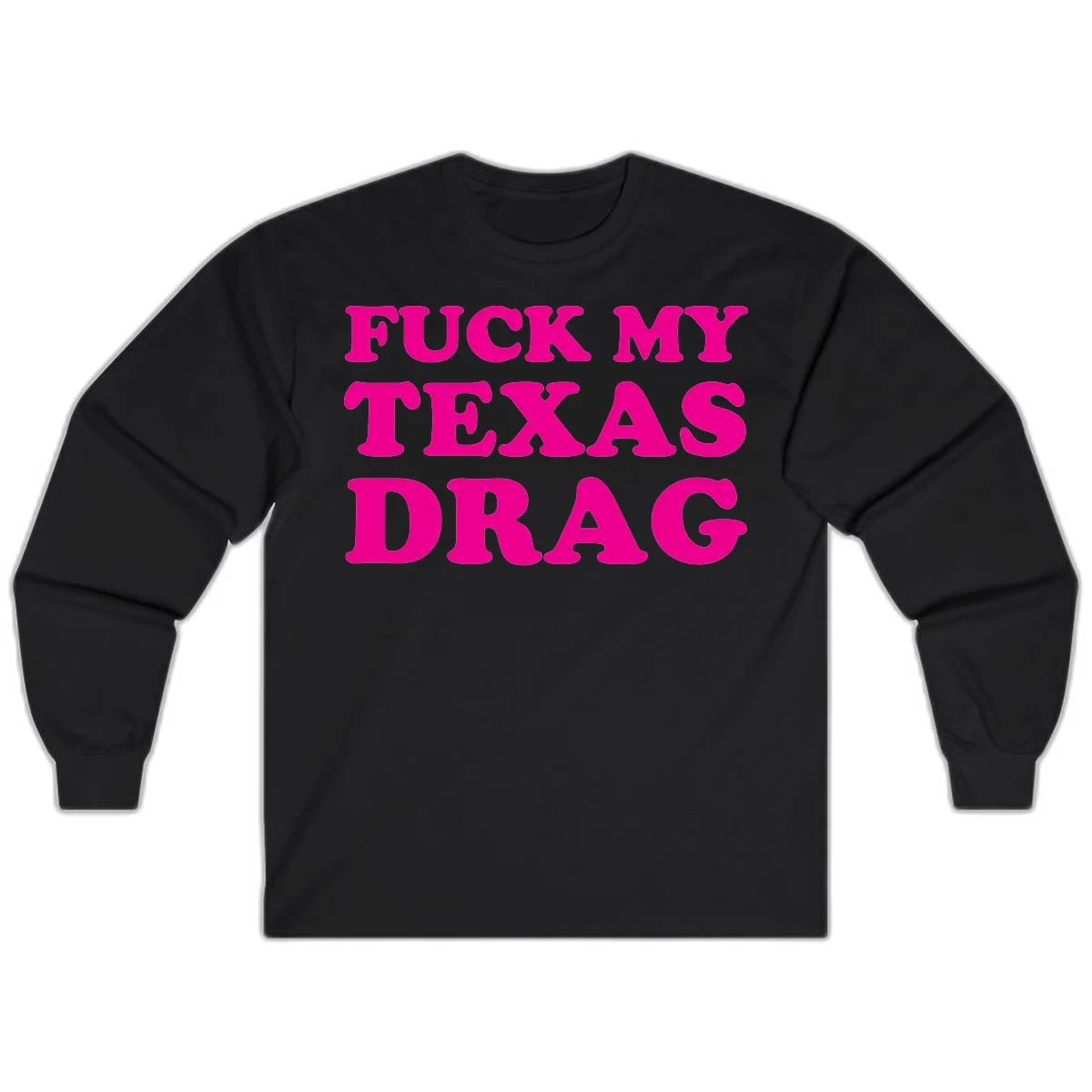 Bold magenta text reading 'Fuck My Texas Drag' in large chunky sans-serif letters on gray background in Black