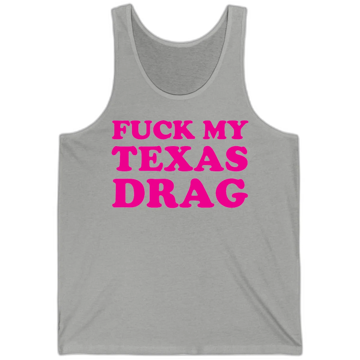 Bold magenta text reading 'Fuck My Texas Drag' in large chunky sans-serif letters on gray background in Athletic Heather