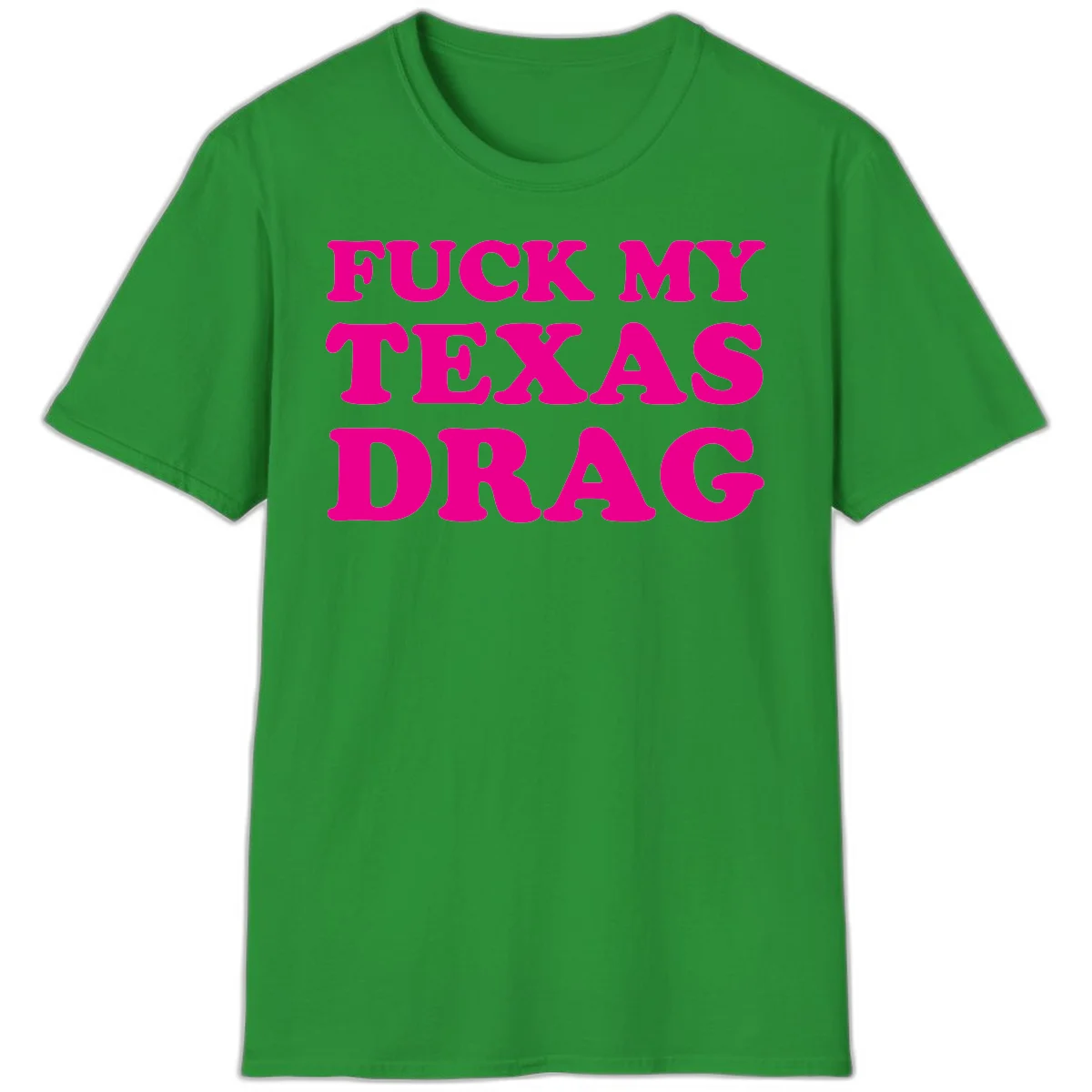 Bold magenta text reading 'Fuck My Texas Drag' in large chunky sans-serif letters on gray background in Irish Green