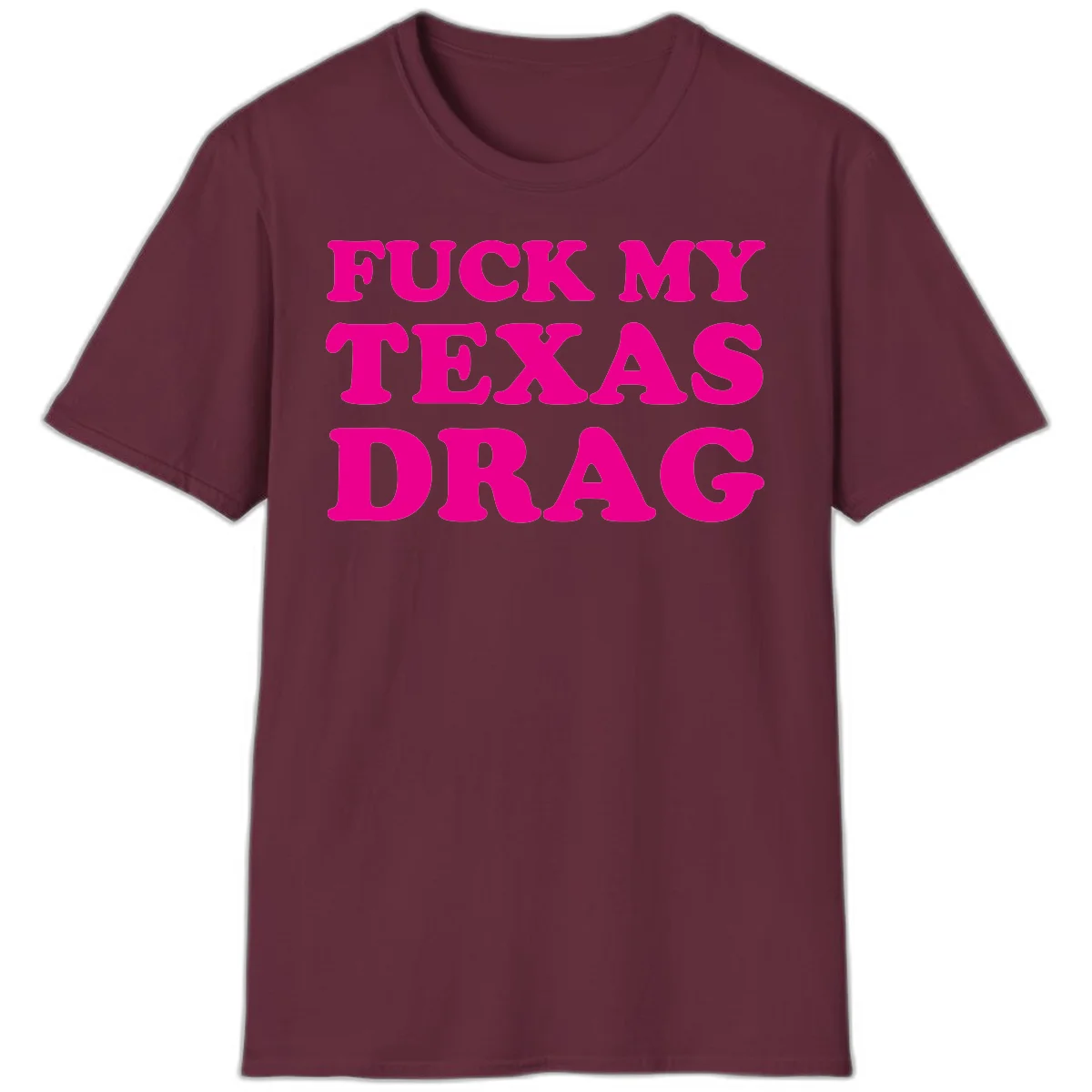Bold magenta text reading 'Fuck My Texas Drag' in large chunky sans-serif letters on gray background in Maroon