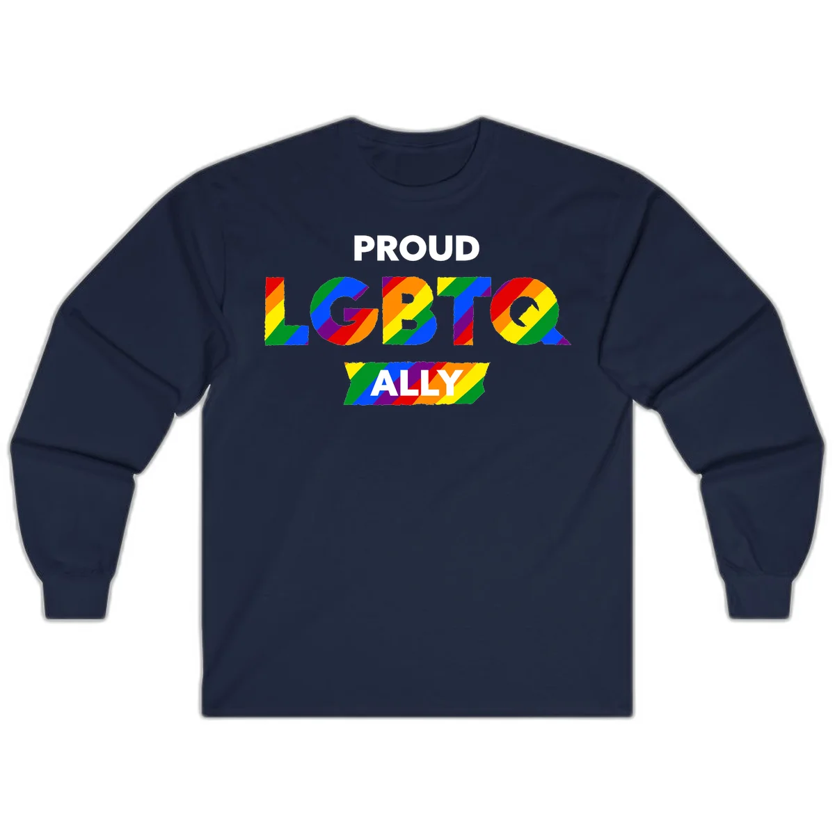 Colorful proud LGBTQ ally design with rainbow diagonal stripes filling large bold letters spelling out the message. in Navy