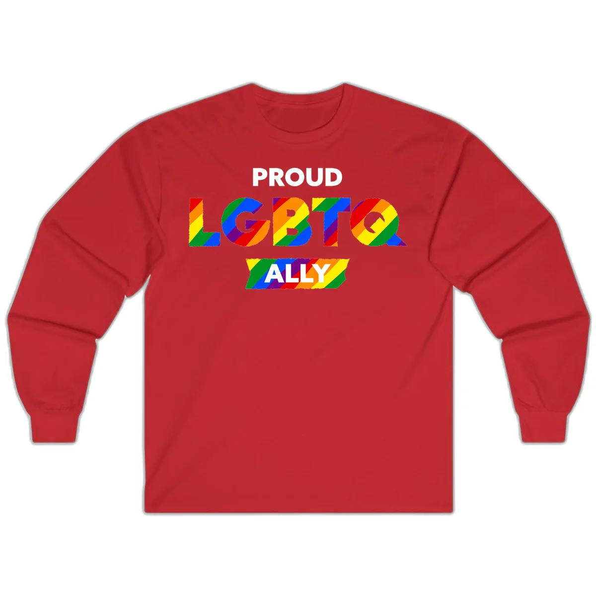 Colorful proud LGBTQ ally design with rainbow diagonal stripes filling large bold letters spelling out the message. in Red