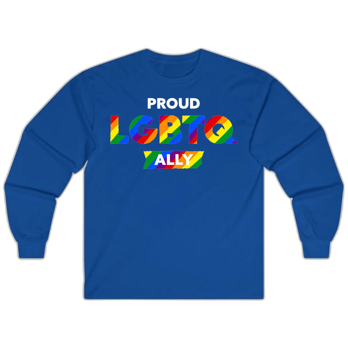 Colorful proud LGBTQ ally design with rainbow diagonal stripes filling large bold letters spelling out the message. in Royal
