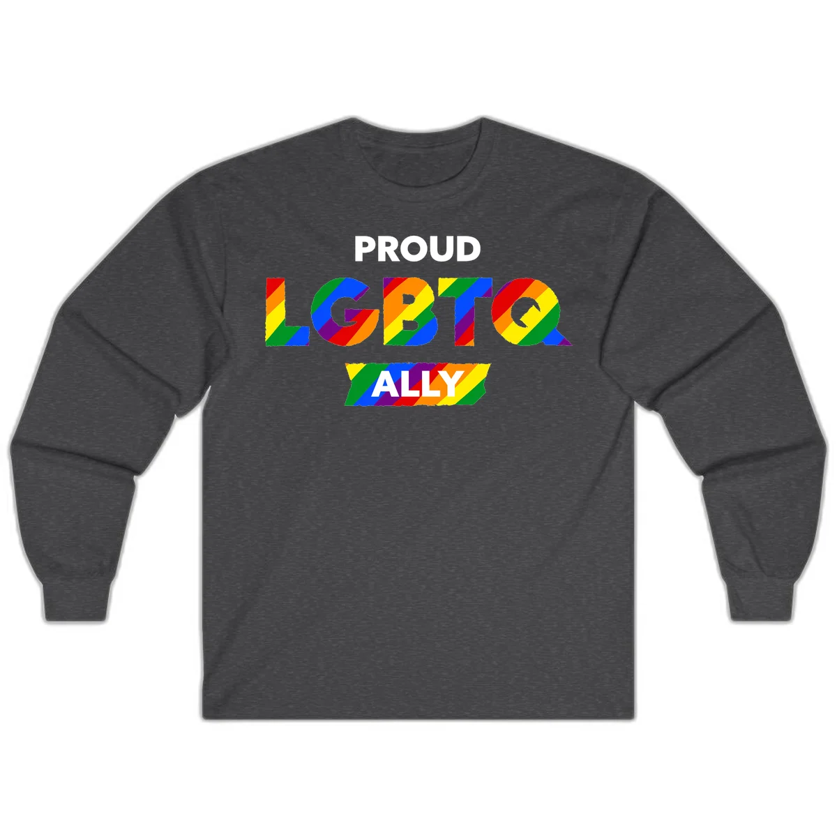 Colorful proud LGBTQ ally design with rainbow diagonal stripes filling large bold letters spelling out the message. in Dark Heather