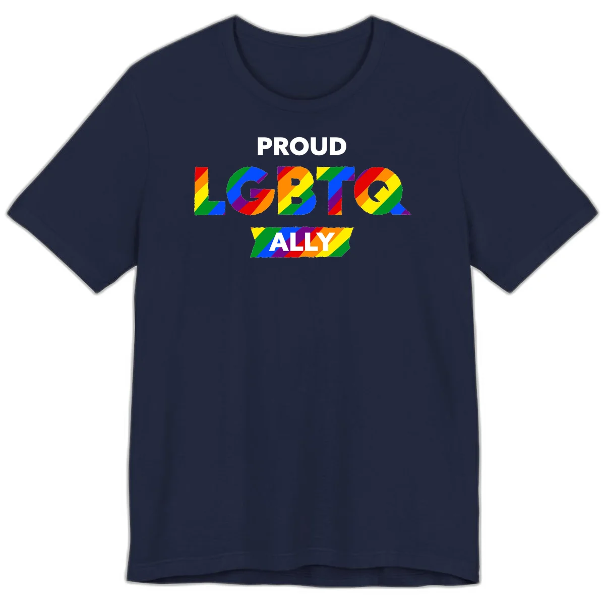 Colorful proud LGBTQ ally design with rainbow diagonal stripes filling large bold letters spelling out the message. in Navy