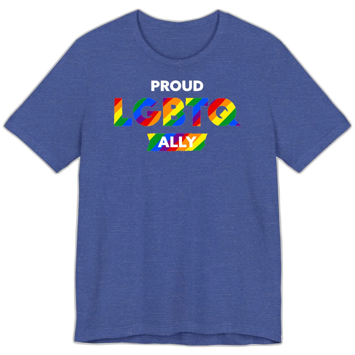 Colorful proud LGBTQ ally design with rainbow diagonal stripes filling large bold letters spelling out the message. in Heather True Royal