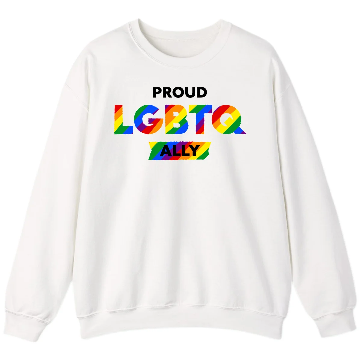 Colorful proud LGBTQ ally design with rainbow diagonal stripes filling large bold letters spelling out the message. in White